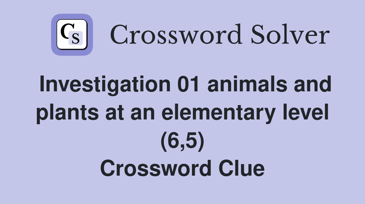 Investigation 01 animals and plants at an elementary level (6,5